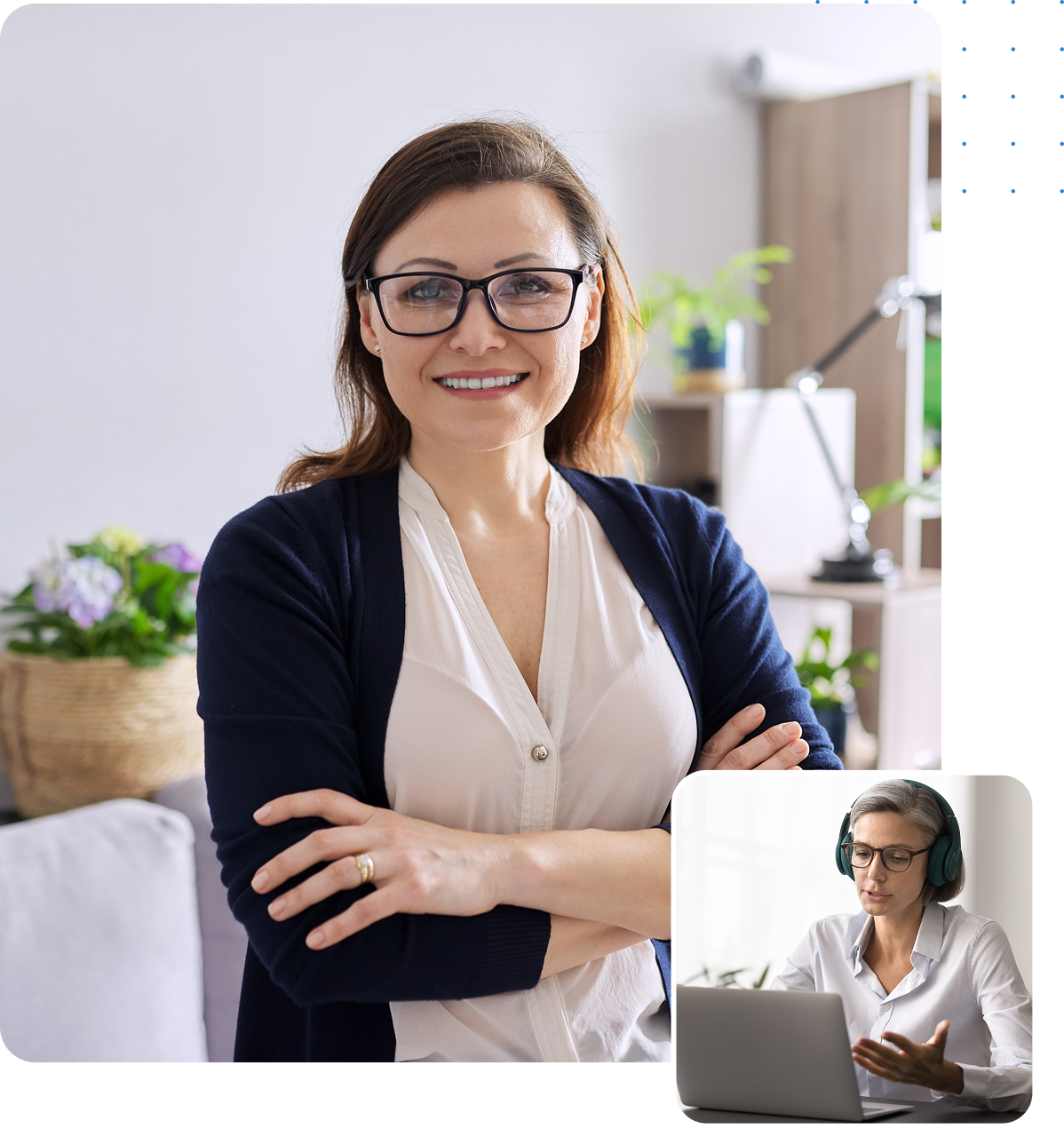 Group 1321317509 A woman with glasses stands smiling with arms crossed in a bright room. Inset: Another woman wearing headphones speaks on a video call at a laptop.